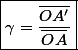 \boxed{\gamma=\dfrac{\overline{OA'}}{\overline{OA}}}